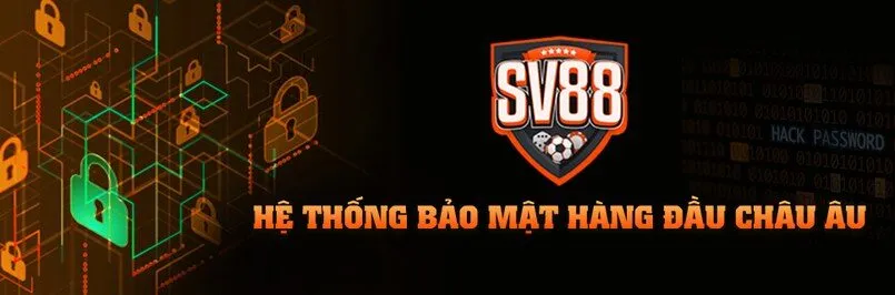 Nhà cái Sv88 và những thông tin thú vị 2 Hệ thống bảo mật tân tiến nhất
